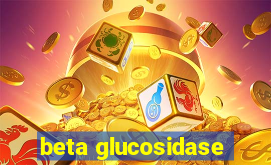beta glucosidase